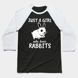 Just A Girl Who Loves Rabbits Baseball T-Shirt